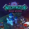 Necronator Dead Wrong